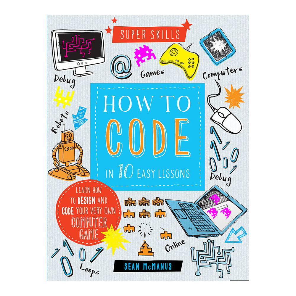 Hinkler Explore How to Code in Easy Lessons Super Skills Book