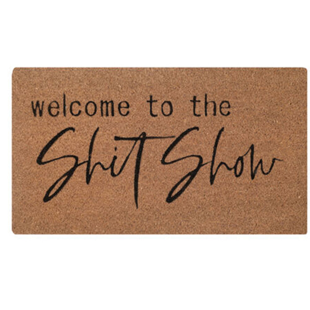 Maine And Crawford Welcome To The Shit Show Coir Doormat 70x40cm
