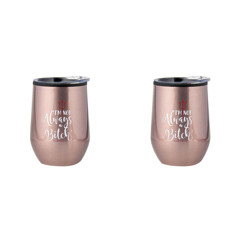 2PK Im Not Always A B*tch 360ml S/S Vacuum Insulated Tumbler Double Walled Mug
